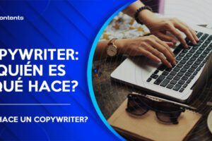 COPYWRITER: ¿QUIÉN ES Y QUÉ HACE?